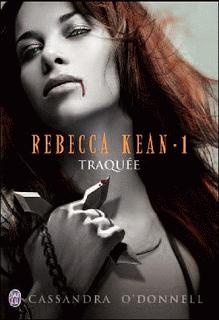 Rebecca Kean - Tome 1 - Traquée