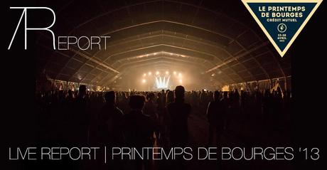 PRINTEMPS DE BOURGES1 LIVE REPORT | PRINTEMPS DE BOURGES 2013