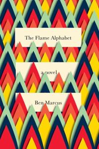 Feu - Ben Marcus – The Flame Alphabet (Vintage, 2012) par Axel C.