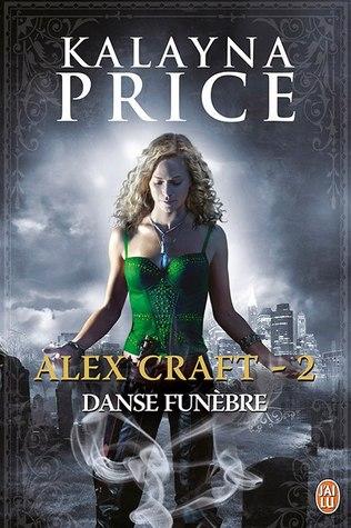 Alex Craft T.2 : Danse Funèbre - Kalayna Price