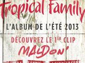 Tropical Family (Lynnsha, Louisy Joseph, Fanny clip "Maldon'" enfin disponible