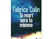 mort sera mienne Fabrice COLIN