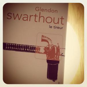 Glendon Swarthout -  Le tireur