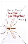 Le cœur par effraction – James Meek Lectures de Liliba