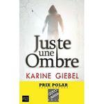 Juste une ombre - Karine Giebel Lectures de Liliba