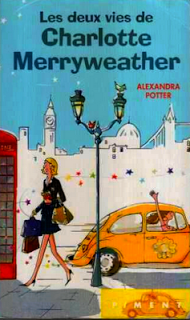 Les Deux Vies de Charlotte Merryweather - Alexandra Potter