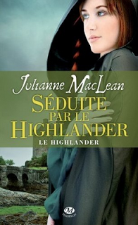 Le Highlander, Tome 3 : Séduite par le Highlander - Julianne MacLean