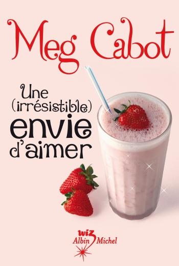 Une (irrÃ©sistible) envie d'aimer - Meg Cabot
