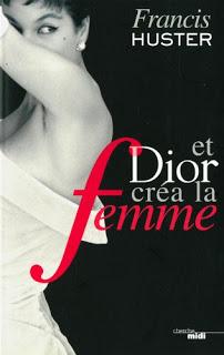 Et Dior créa la femme par Francis Huster, au Cherche Midi
