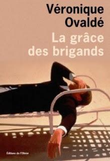 La grâce des brigands, Véronique Ovaldé