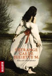 L'étrange cas de Juliette M. de Megan Shepherd