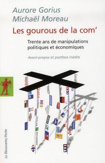 Aurore Gorius, Michael Moreau, Les gourous de la com – Trente ans de manipulations politiques et économiques, Editions la Découverte, Paris, 2012.