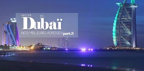 Dubai: OĂš manger, oĂš loger, oĂš sortir et que faire! Part 3