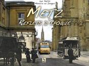 Metz Reflets d'époque beau livre d'images, avec beaux textes...