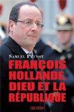 François Hollande, Dieu et la République par Samuel PRUVOT