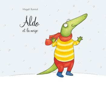 Aldo et la neige - Magali Bonniol