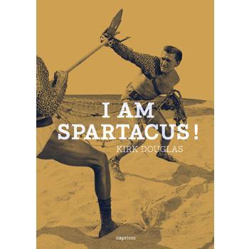 I am Spartacus ! de Kirk Douglas I am Spartacus