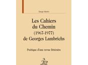 [note lecture] Serge Martin, "Les Cahiers Chemin (1967-1977) Georges Lambrichs, Poétique d’une revue littéraire", Yann Miralles