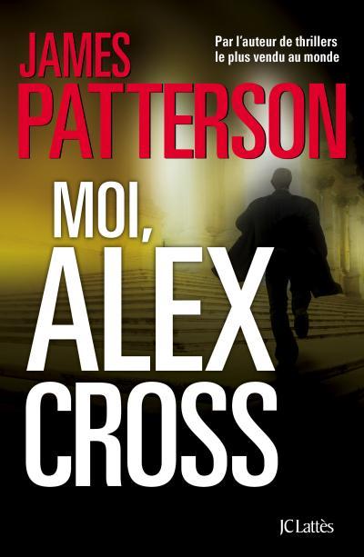 Moi, Alex Cross... James Patterson