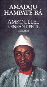Amadou Ampate Ba, Amkoullel, l'enfant Peul : Mémoires, Actes Sud