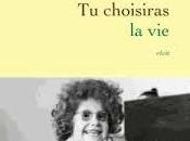 choisiras vie, récit autobiographique Delphine Renard