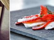 Carpaccio fraise, mozzarella huile d'olive