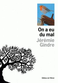 On a eu du mal, Jérémy Gindre