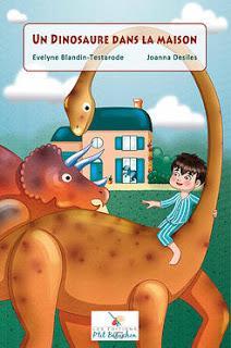 Un dinosaure dans la maison d'Evelyne Blandin-Testarode illustré par Joanna Desiles Un dinosaure dans la maison d'Evelyne Blandin-Testarode illustré par Joanna Desiles