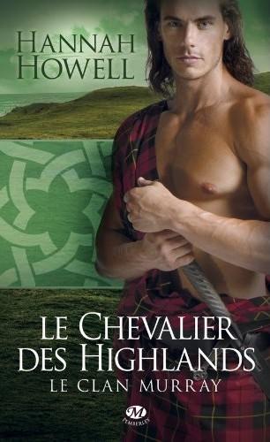 Le Chevalier des Highlands le clan murray tome 2 Hannah Howell