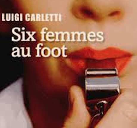 Découvrez le livre: « Six femmes au foot »