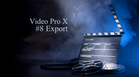 header export2 Introduction Video Pro X5, 8ème partie : lexportation