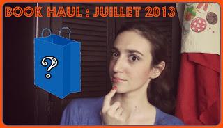 Book Haul : Juillet 2013 | Edition surprise !