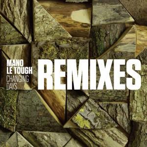 Mano Le Tough - Changing Days Remixes - Permanent Vacation