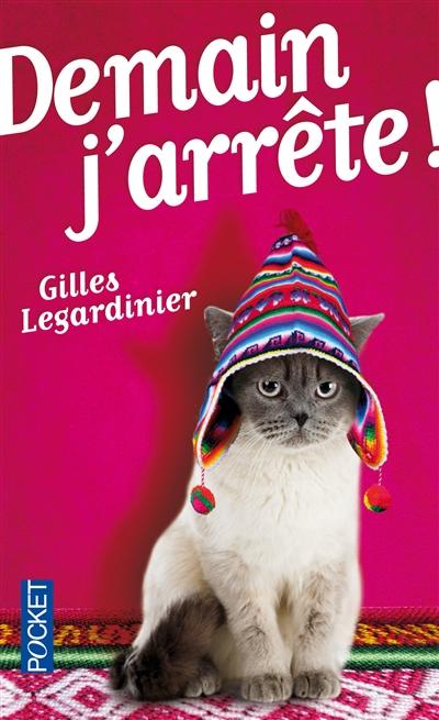 Demain j'arrête Gilles Legardinier