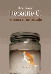 Hépatite C, le roman d’un malade – Michel Bonjour