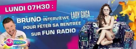 Lady Gaga en interview sur Fun Radio lundi prochain