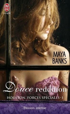 Houston, Forces Spéciales T.1 : Douce Reddition - Maya Banks