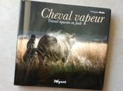 Réaliser reportage photo avec livre Cheval Vapeur