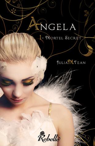Angela T.1 : Mortel Secret - Julia M. Tean