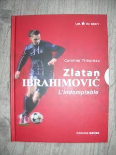 Zlatan Ibrahimovic- L'indomptable de Caroline Triaureau