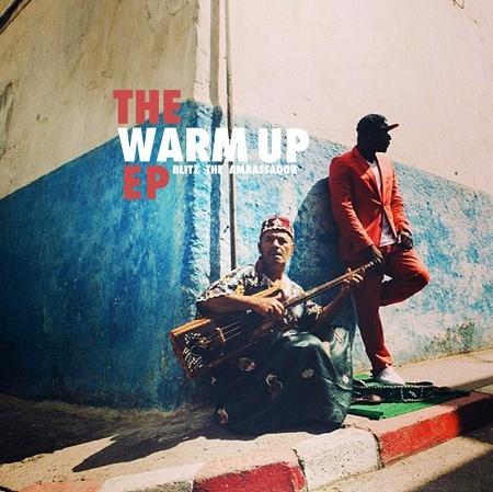 Blitz the Ambassador – The Warm Up [EP]