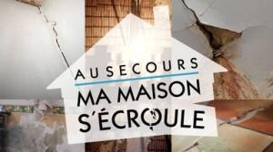 au secours ma maison s'ecroule