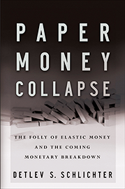 Monnaie : critique de « Paper Money Collapse » de Detlev S. Schlichter