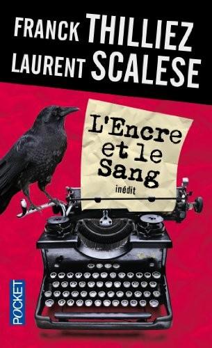 Lâ€™encre et le sang - Franck Thilliez & Laurent Scalese