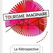 Exposition « Tourisme Imaginaire»  La Rétrospective au  Château de la Falgalarié (81)