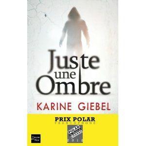Juste une ombre - Karine Giebel Lectures de Liliba