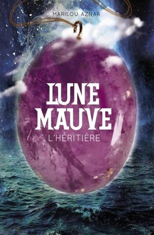 Lune Mauve T.2 : L'héritière - Marilou Aznar