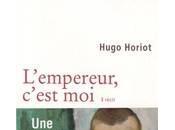 Hugo HORIOT L'empereur, c'est (récit)