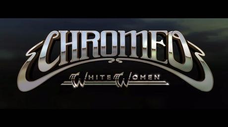 Chromeo - White Women - New Album Cover