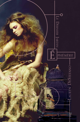 Le Dernier Jardin, Tome 1 : Ephémère de Lauren DeStefano